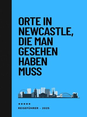 cover image of Orte in Newcastle, die man gesehen habben muss
